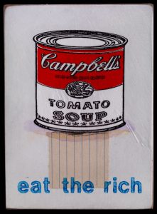 campbell's tomato soup - "eat the rich"